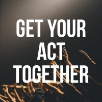 Get Your Act Together - Today. Logo