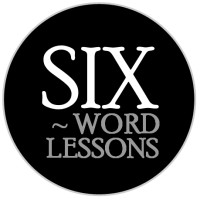 Six-Word Lessons™ - 100 Snackable Wisdom Lessons in Every Book Logo