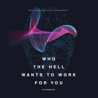 Who the Hell Wants to Work for You: Mastering Employee Engagement Logo