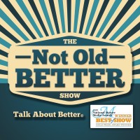 The Not Old Better Show - Talk About Better® Logo