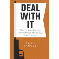 Deal With It! How to Stop Running from People, Problems and Pressure Logo