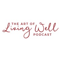 The Art of Living Well Podcast Logo