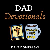 Dad Devotionals Podcast: Advice for Christian Fathers and Husbands Logo