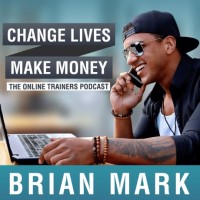 The Change Lives Make Money Online Trainer Podcast Logo