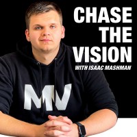 Chase the Vision with Isaac Mashman Podcast Logo