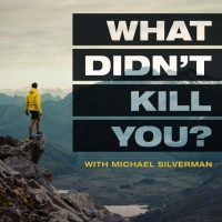 What Didnt Kill You? Podcast Logo