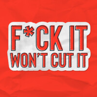 F*ck It Wont Cut It Logo