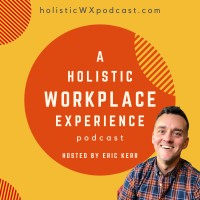 A Holistic Workplace Experience Podcast Logo