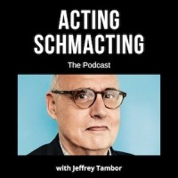 Acting Schmacting with Jeffrey Tambor - The Podcast Logo