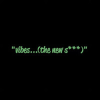 vibes...(the new s***) Logo