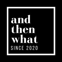 And Then What Logo