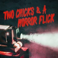 Two Chicks and a Horror Flick Logo