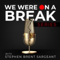 We Were On A Break Series Logo