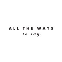 ALL THE WAYS TO SAY Logo
